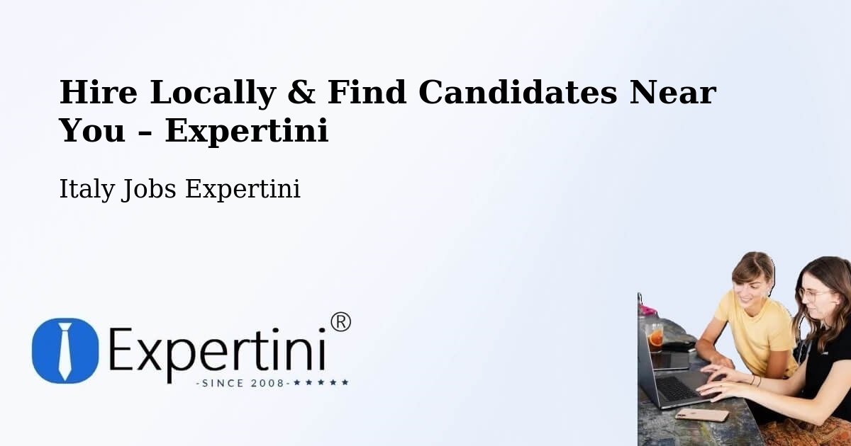 Hire Locally in Robecchetto Con Induno – Find Qualified Candidates Near You - Robecchetto Con Induno, Italy Jobs Expertini