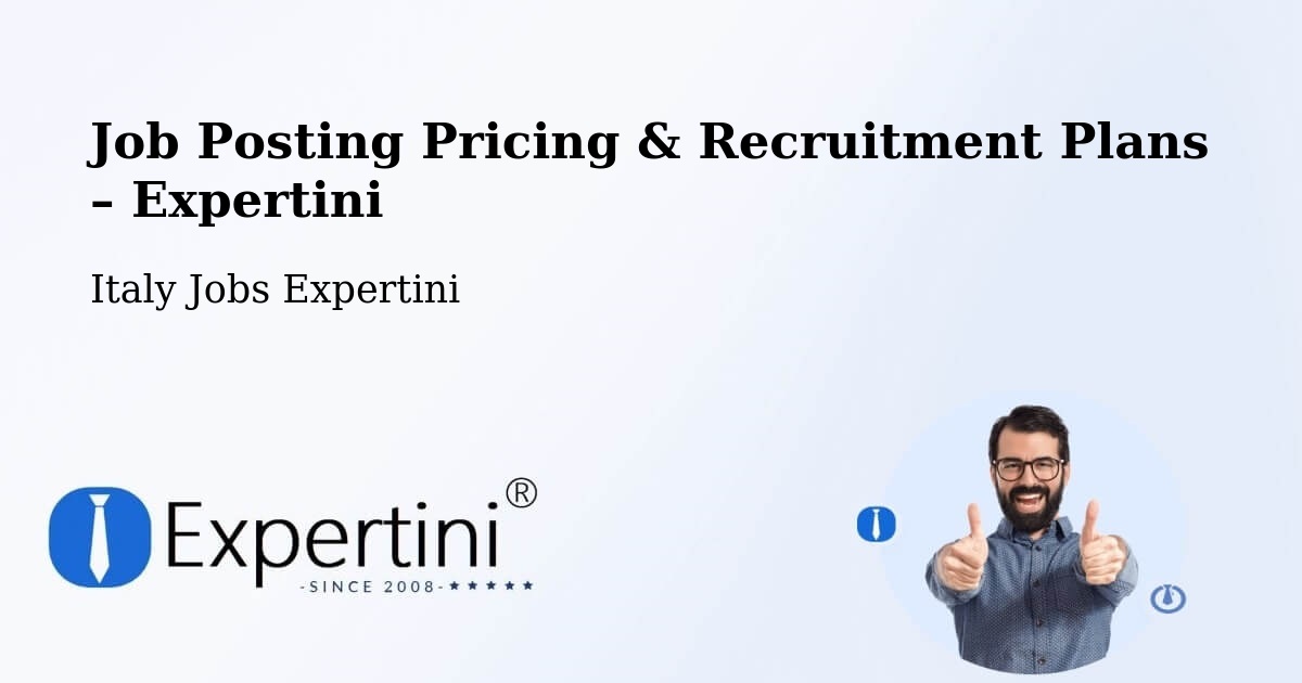 Job Posting Pricing & Recruitment Plans – Robecchetto Con Induno - Robecchetto Con Induno, Italy Jobs Expertini